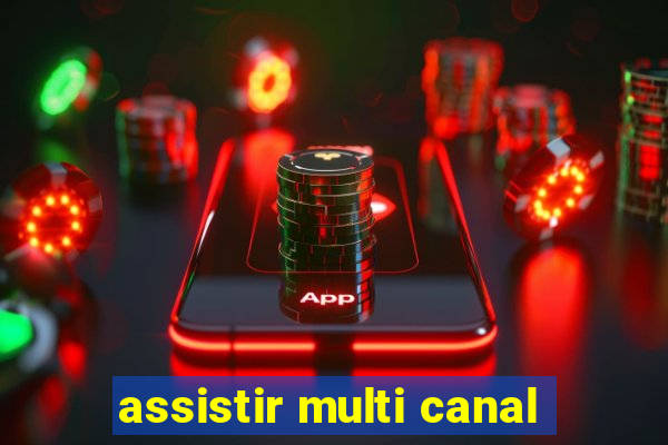 assistir multi canal